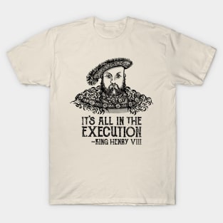 It's All in the Execution T-Shirt